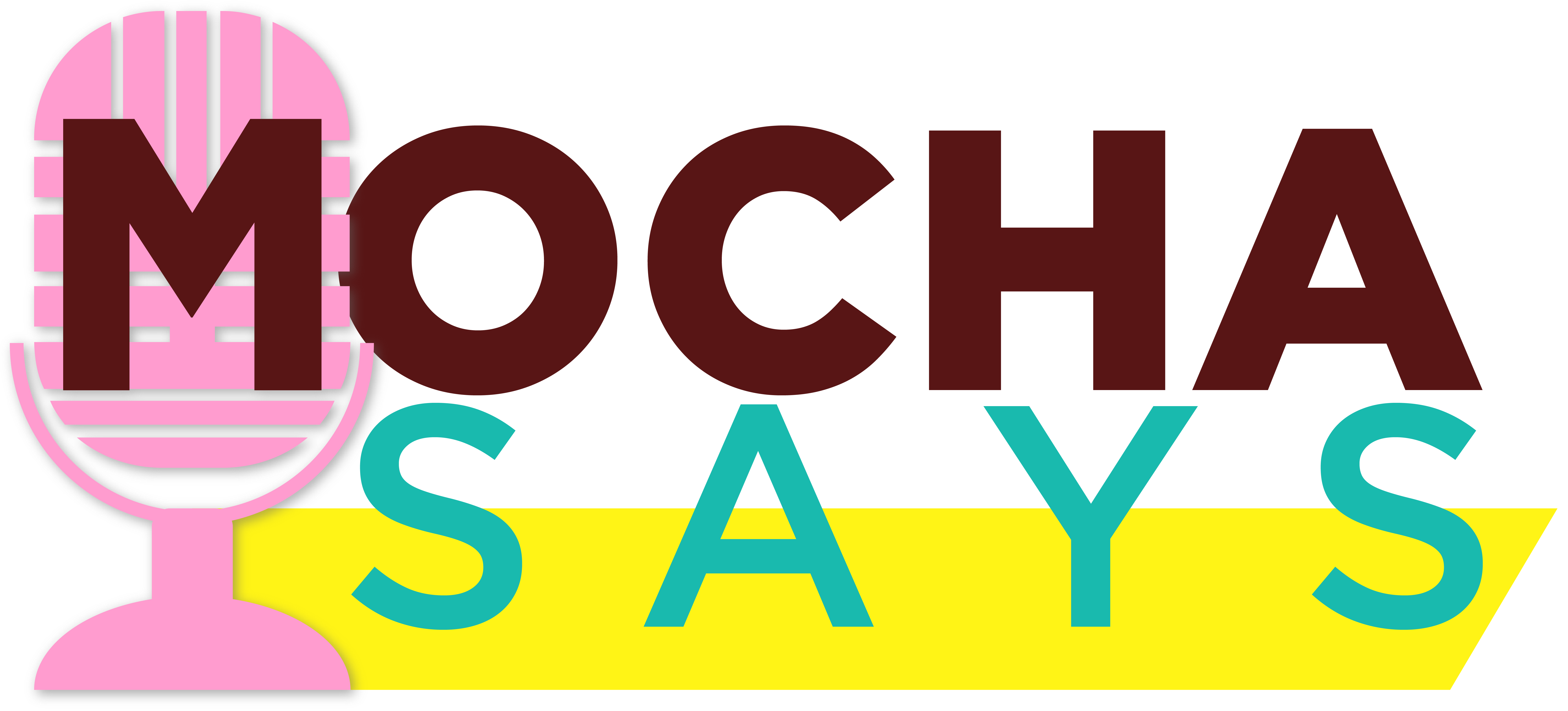 Mocha Says
